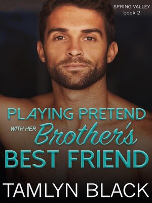 cover image of Playing Pretend with her Brother's Best Friend